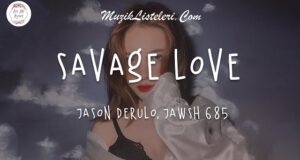 Savage-Love-jawsh-685-jason-derulo-shazam-top-10-temmuz-2020